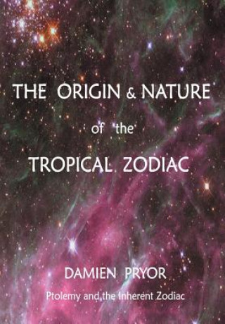 Kniha Origin & Nature of the Tropical Zodiac Damien Pryor