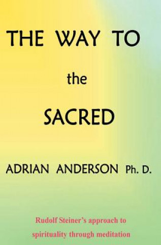 Knjiga Way to the Sacred Adrian Anderson