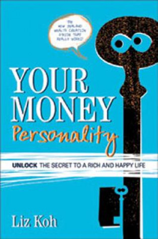 Carte Your Money Personality: Unlock the Secret to a Rich and Happy Life Liz Koh