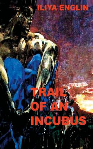 Book Trail of an Incubus Iliya Englin