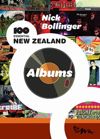 Kniha 100 Essential New Zealand Albums Nick Bollinger