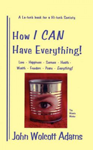 Книга How I Can Have Everything John Wolcott Adams