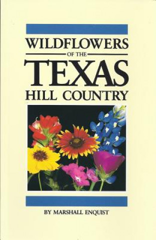 Carte Wildflowers of the Texas Hill Country Marshall Enquist