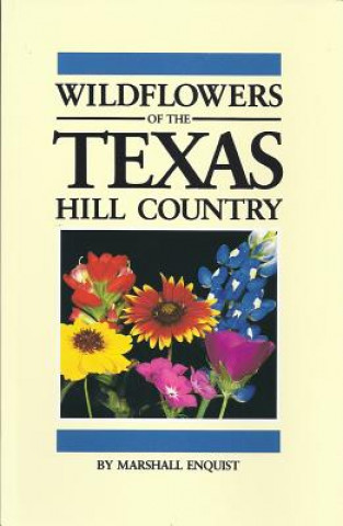 Livre Wildflowers of the Texas Hill Country Marshall Enquist