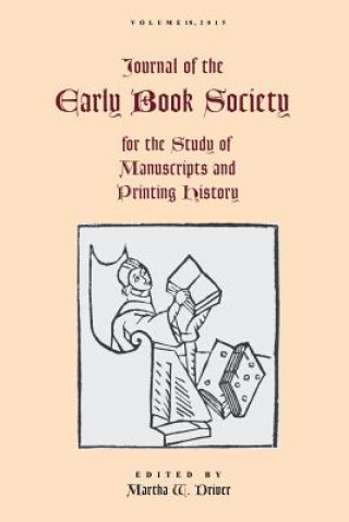 Carte Journal of the Early Book Society Vol. 18 Martha Driver