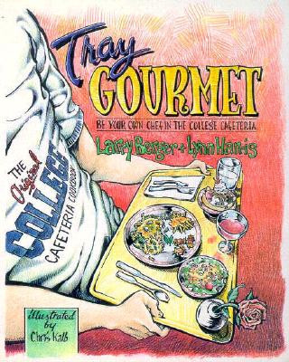 Kniha Tray Gourmet: Be Your Own Chef in the College Cafeteria Larry Berger