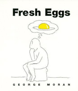 Kniha Fresh Eggs George Moran