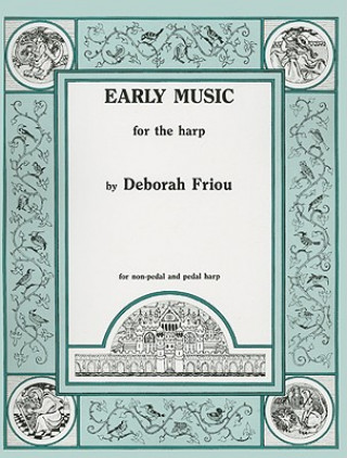 Knjiga Early Music for the Harp Deborah Friou