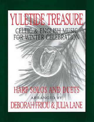 Carte Yuletide Treasure: Celtic & English Music for Winter Celebration Deborah Friou