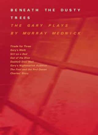 Carte Beneath the Dusty Trees: The Gary Plays Murray Mednick