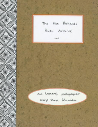 Książka The Fae Richards Photo Archive: Zoe Leonard & Cheryl Dunye Zoe Leonard