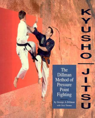 Carte Kyusho-Jitsu: The Dillman Method of Pressure Point Fighting Chris Thomas