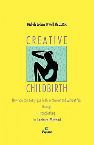Książka Creative Childbirth Michell LeClaire O'Neill