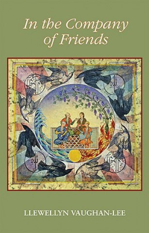 Könyv In the Company of Friends: Dreamwork Within a Sufi Group Llewellyn Vaughan-Lee