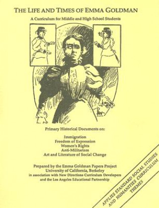 Książka The Life and Times of Emma Goldman: A Curriculum for Middle and High School Students Emma Goldman Papers Project