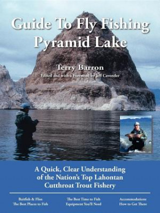 Книга Guide to Fly Fishing Pyramid Lake: A Quick, Clear Understanding of the Nation's Top Lahontan Cutthroat Trout Fishery Terry Barron