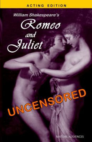 Kniha William Shakespeare's Romeo and Juliet Uncensored Joseph Lanzara