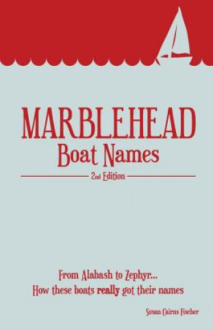 Carte Marblehead Boat Names - Second Edition Susan C Fischer