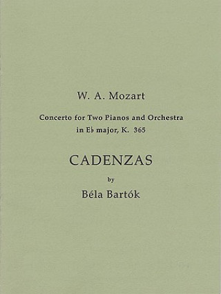 Kniha Cadenzas to Mozart's Concerto for 2 Pianos and Orchestra in E Flat Major, K. 365 Bartok Bela