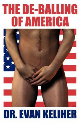 Libro The de-Balling of America Evan Keliher