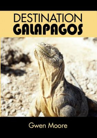 Kniha Destination Galapagos Gwen Moore