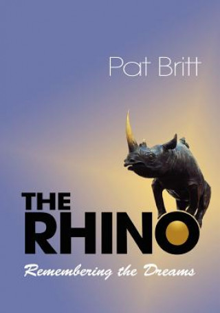 Knjiga The Rhino, Remembering the Dream Pat Britt