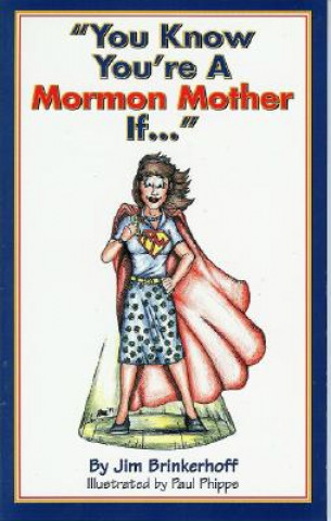 Libro You Know You're a Mormon Mother If... Jim Brinkerhoff