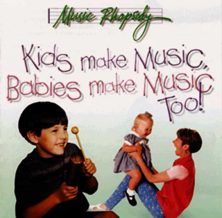 Audio Kids Make Music, Babies Make Music, Too! Lynn Kleiner