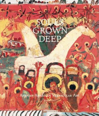 Книга Souls Grown Deep Vol. 2: African American Vernacular Art Lowery Sims