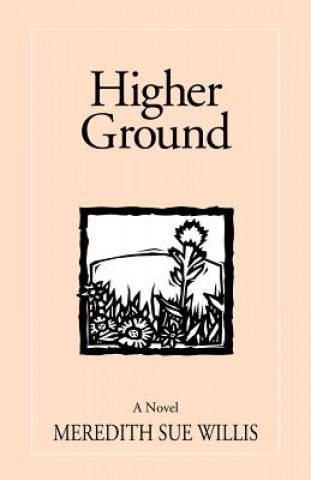 Könyv Higher Ground Meredith Sue Willis