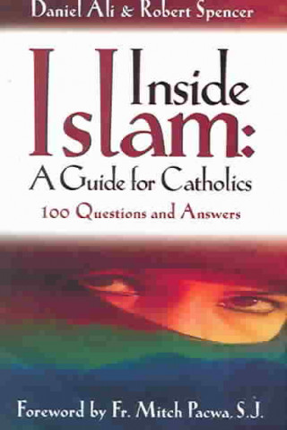 Kniha Inside Islam: A Guide for Catholics: 100 Questions and Answers Daniel Ali