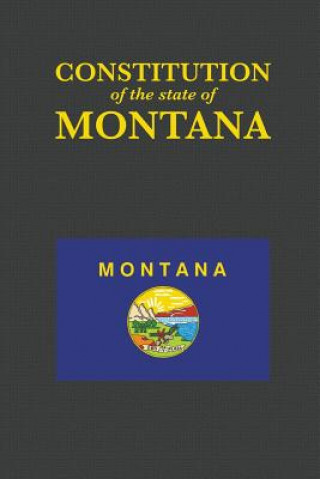Carte Constitution of the State of Montana Proseyr Publishing