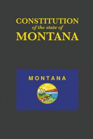 Książka Constitution of the State of Montana Proseyr Publishing