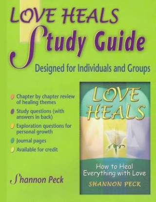 Livre Love Heals Study Guide: A Companion Study Guide to Love Heals Shannon Peck