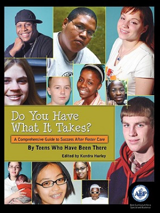 Book Do You Have What It Takes: A Comprehensive Guide to Success After Foster Care Kendra Hurley