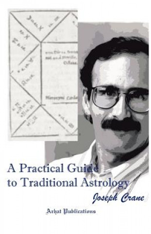 Kniha A Practical Guide to Traditional Astrology Joseph C. Crane