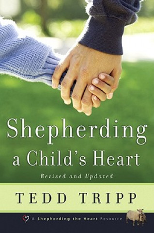 Kniha Shepherding a Child's Heart Tedd Tripp