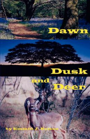 Kniha Dawn, Dusk and Deer Nelson