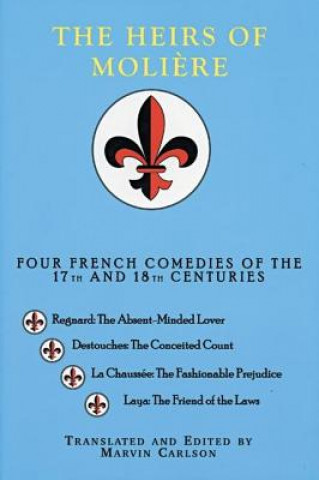 Kniha The Heirs of Moliere: Four French Comedies of the 17th and 18th Centuries Jean Francois Regnard