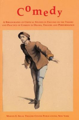 Kniha Comedy: A Bibliography of Critical Studies in English on the Theory and Practice of Comedy in Drama, Theatre and Performance Meghan Duffy