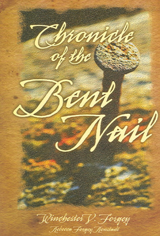 Carte Chronicle of the Bent Nail Winchester V. Forgey