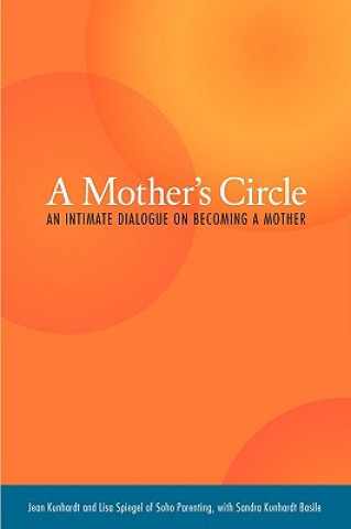 Kniha A Mother's Circle: An Intimate Dialogue on Becoming a Mother Jean Kunhardt