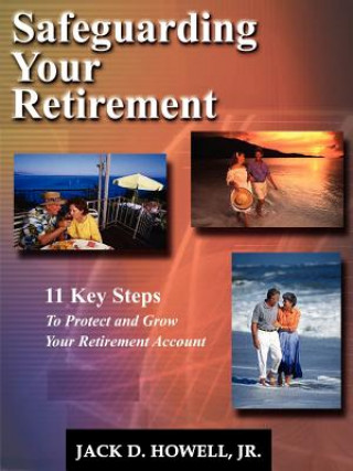 Carte Safeguarding Your Retirement Jack D. Howell
