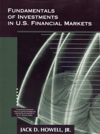 Knjiga Fundamentals of Investments in U.S. Financial Markets Jack D. Howell