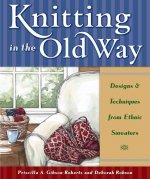 Carte Knitting in the Old Way Priscilla A. Gibson-Roberts