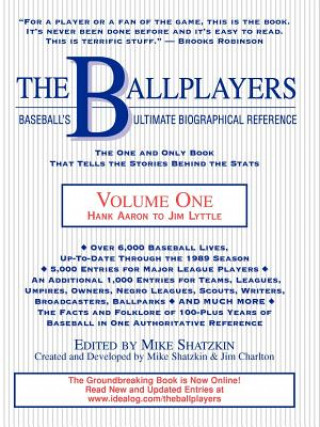Carte The Ballplayers, Hank Aaron to Jim Lyttle: Baseball's Ultimate Biographical Reference Mike Shatzkin