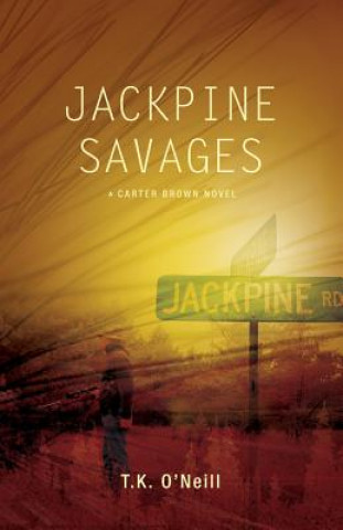 Kniha Jackpine Savages T. K. O'Neill