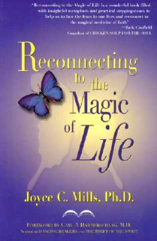 Carte Reconnecting to the Magic of Life Joyce C. Mills