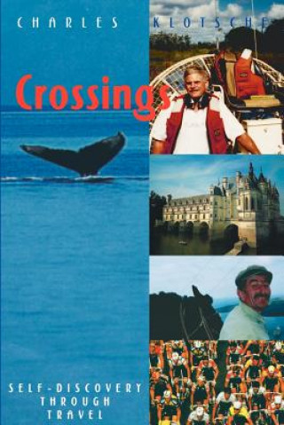 Könyv Crossings: Self-Discovery Through Travel Charles Martin Klotsche