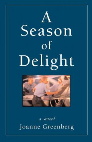 Kniha A Season of Delight Joanne Greenberg